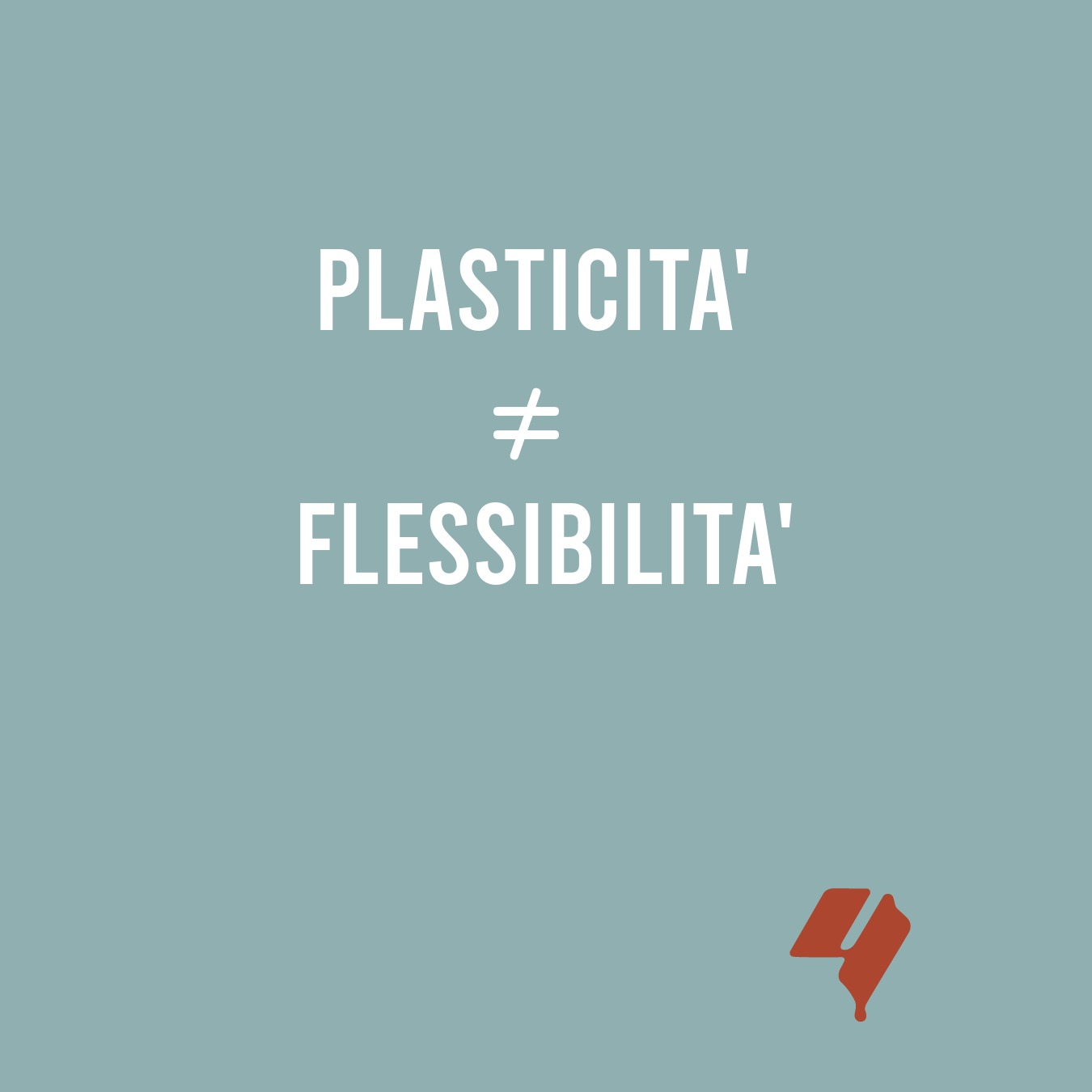 pieghe sciolte Platicity ≠ Flexibility